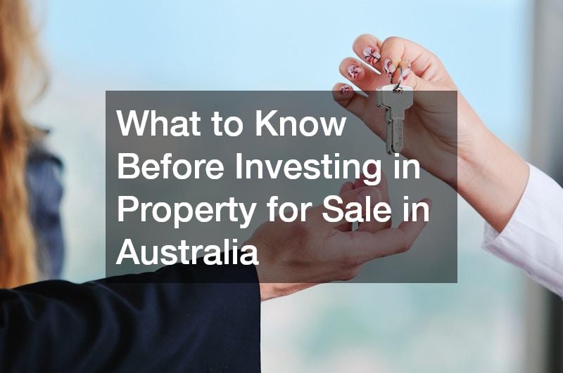 What to Know Before Investing in Property for Sale in Australia